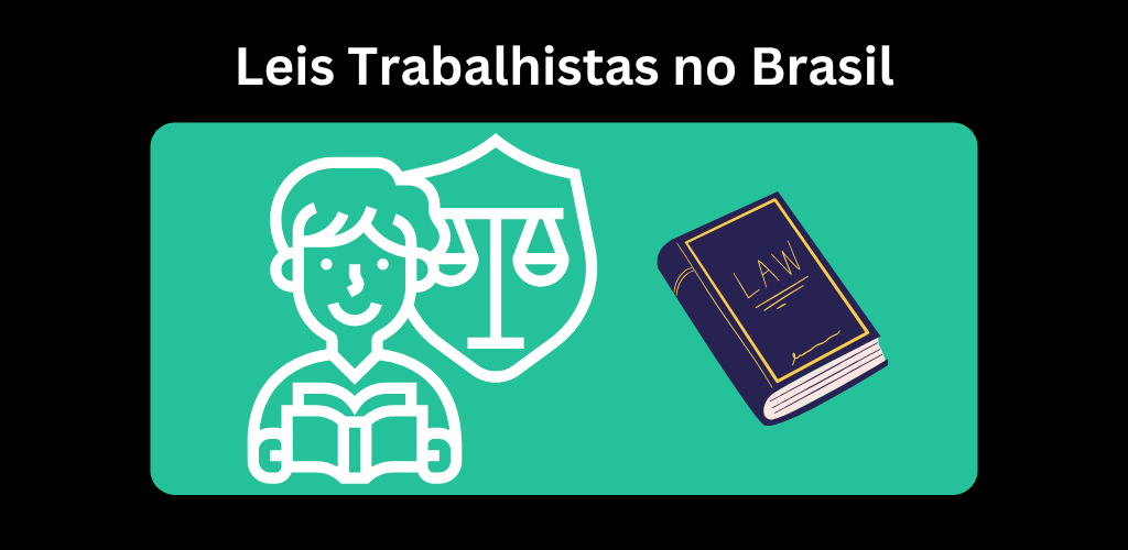 Leis Trabalhistas no Brasil 6 Leis Trabalhistas no Brasil